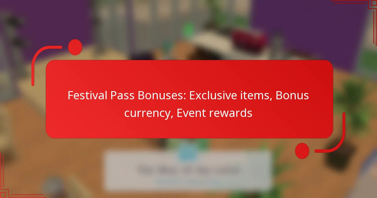 Festival Pass Bonuses: Exclusive items, Bonus currency, Event rewards