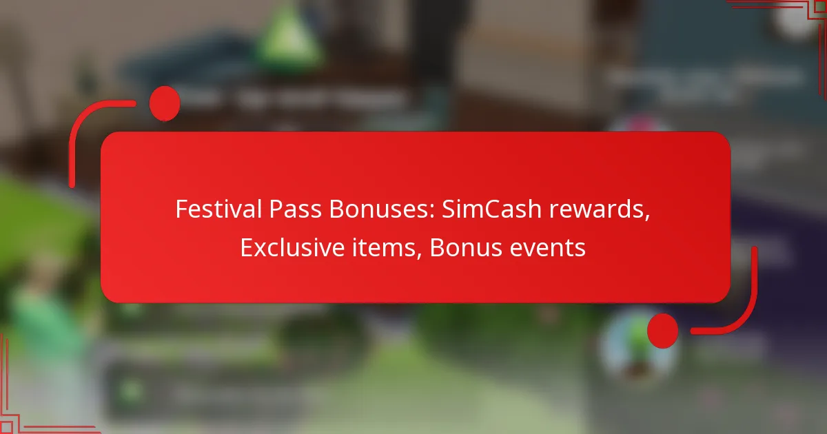 Festival Pass Bonuses: SimCash rewards, Exclusive items, Bonus events