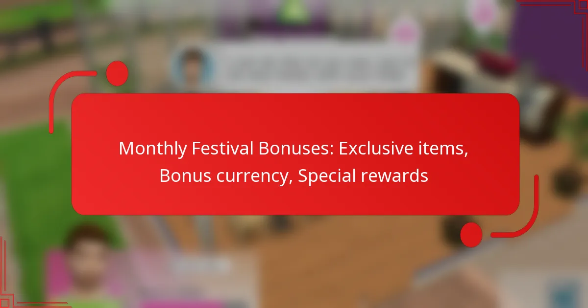 Monthly Festival Bonuses: Exclusive items, Bonus currency, Special rewards