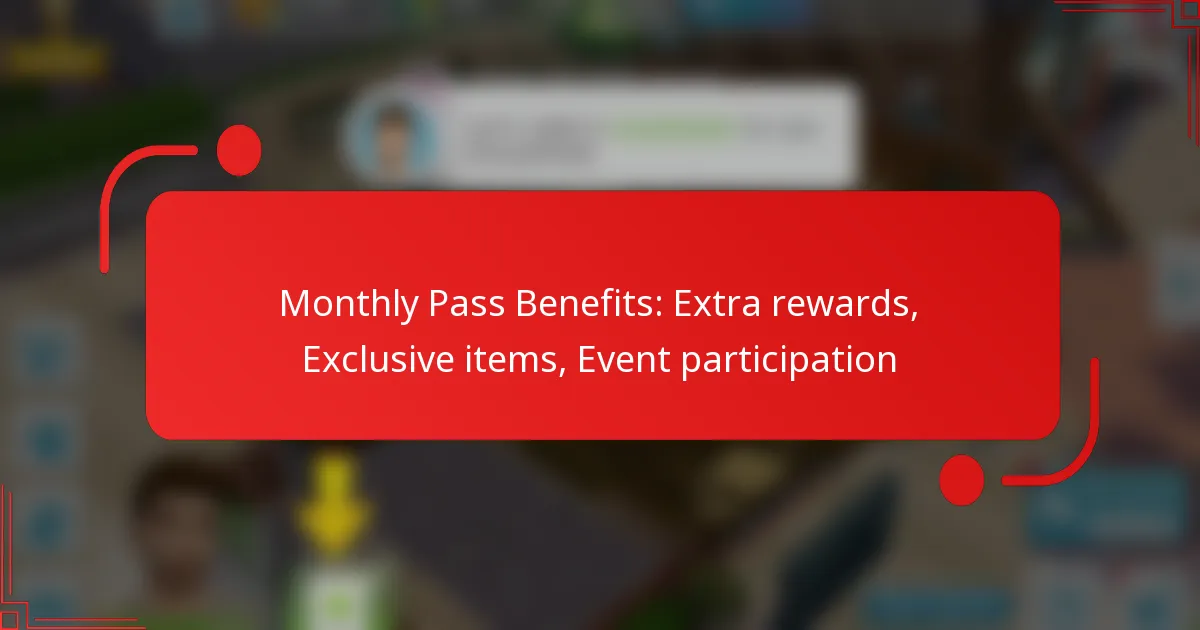 Monthly Pass Benefits: Extra rewards, Exclusive items, Event participation