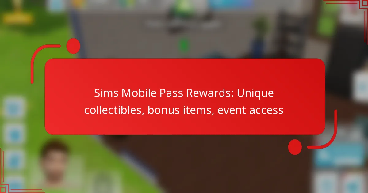 Sims Mobile Pass Rewards: Unique collectibles, bonus items, event access