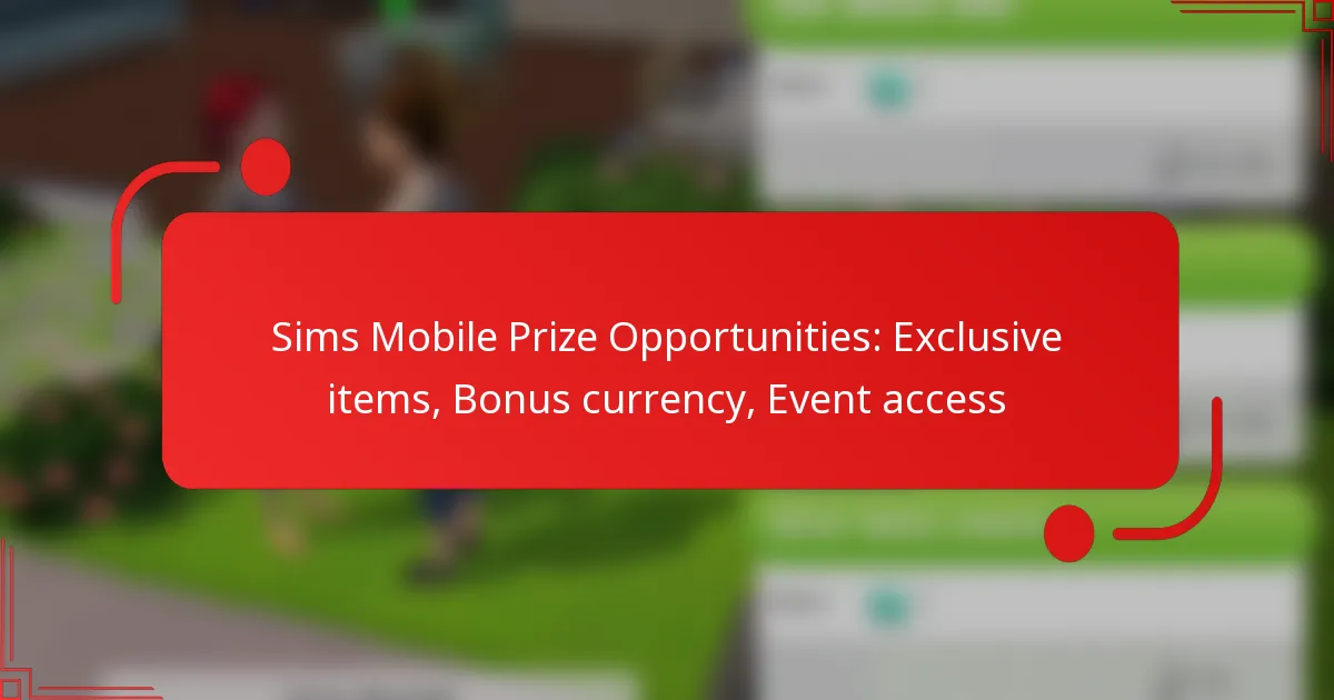 Sims Mobile Prize Opportunities: Exclusive items, Bonus currency, Event access