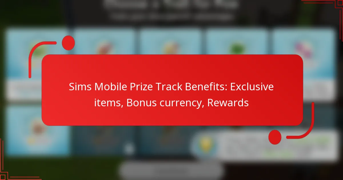 Sims Mobile Prize Track Benefits: Exclusive items, Bonus currency, Rewards