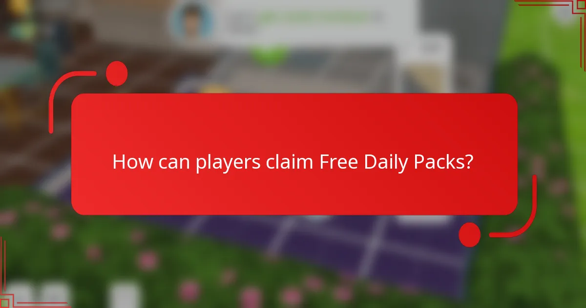 How can players claim Free Daily Packs?