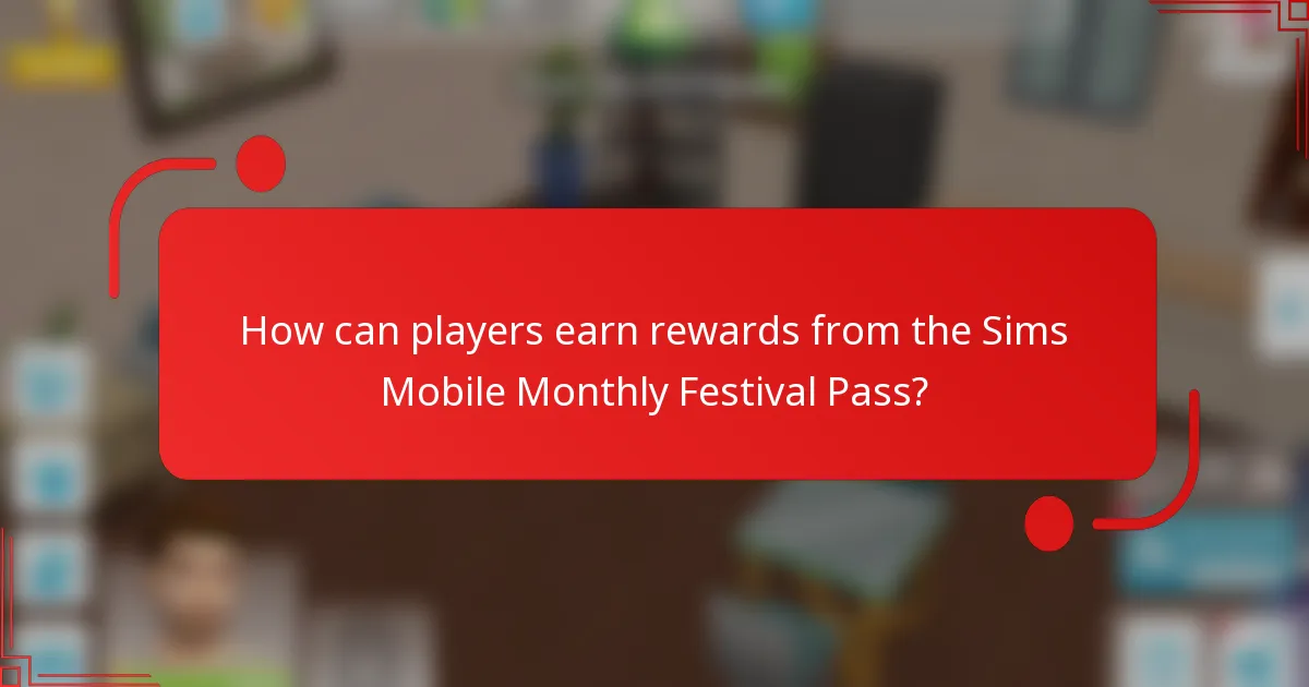 How can players earn rewards from the Sims Mobile Monthly Festival Pass?