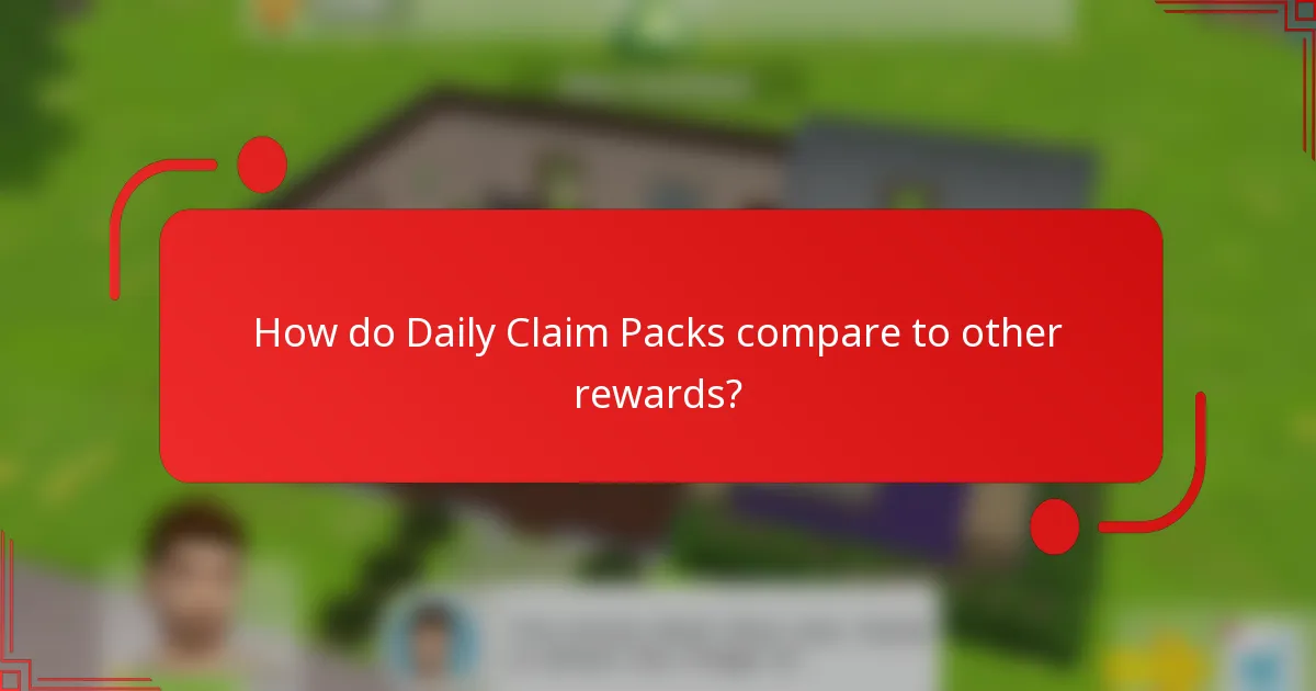 How do Daily Claim Packs compare to other rewards?