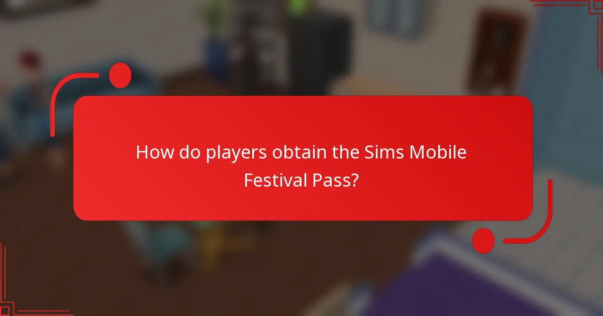 How do players obtain the Sims Mobile Festival Pass?