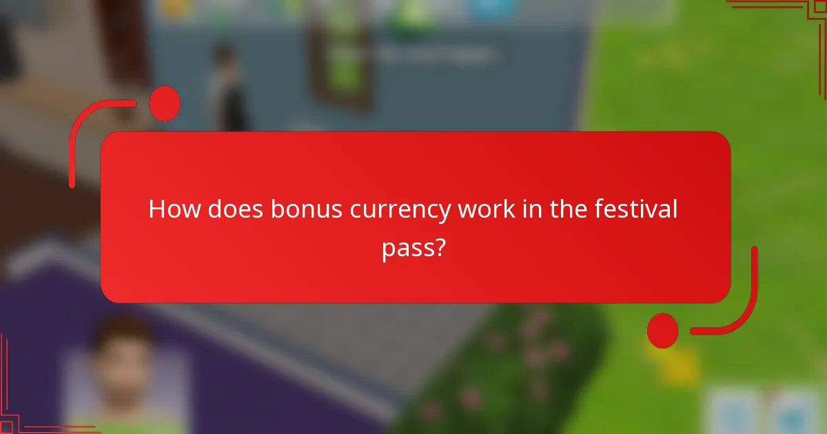 How does bonus currency work in the festival pass?