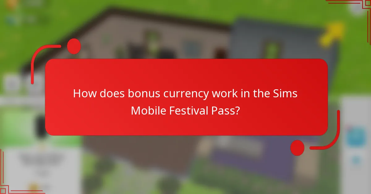 How does bonus currency work in the Sims Mobile Festival Pass?