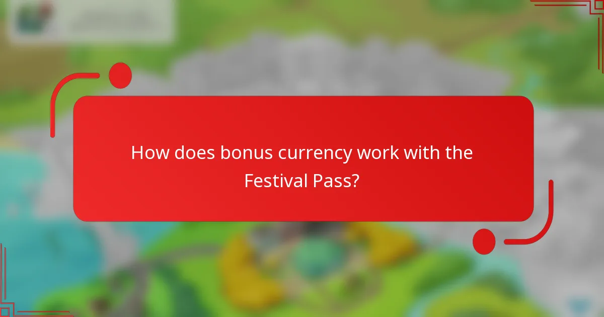How does bonus currency work with the Festival Pass?