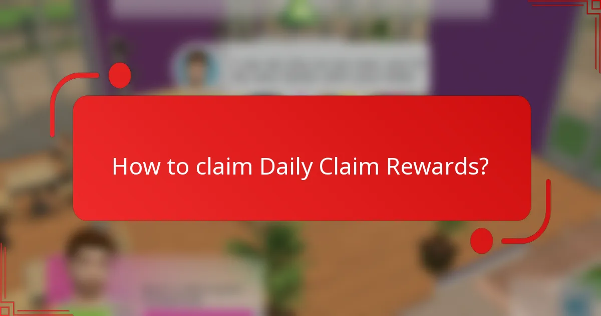 How to claim Daily Claim Rewards?