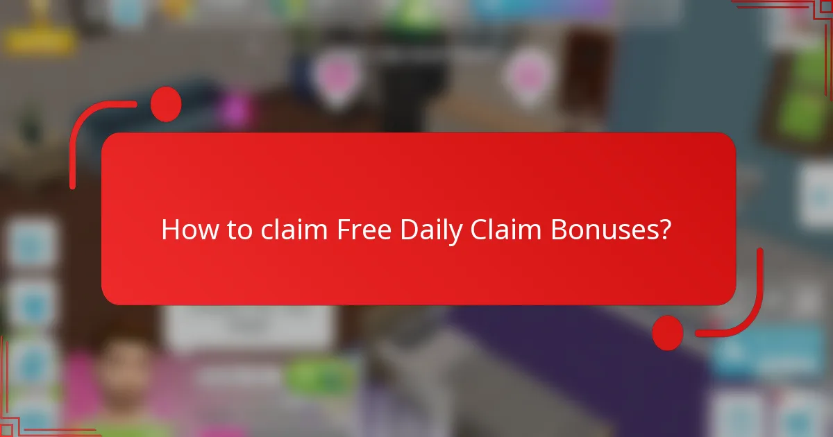 How to claim Free Daily Claim Bonuses?