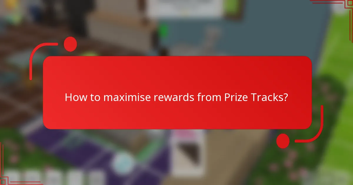 How to maximise rewards from Prize Tracks?