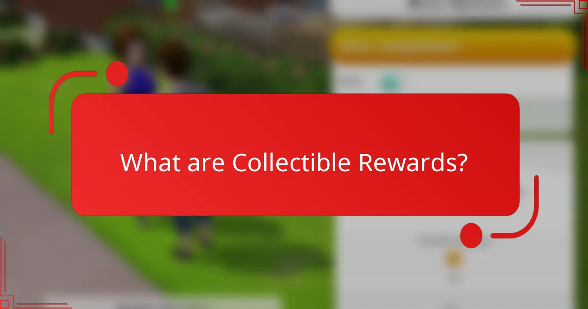What are Collectible Rewards?