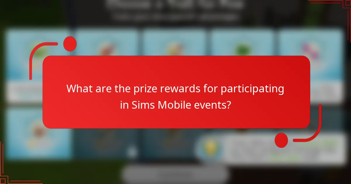 What are the prize rewards for participating in Sims Mobile events?