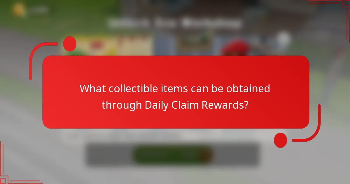What collectible items can be obtained through Daily Claim Rewards?