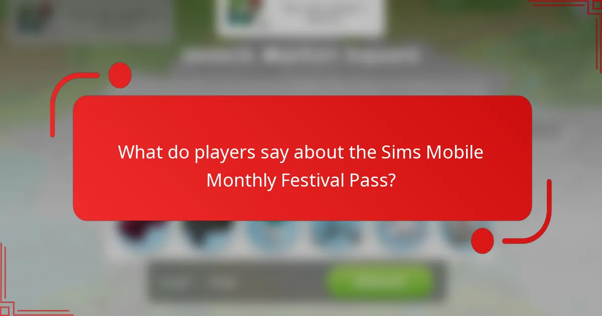 What do players say about the Sims Mobile Monthly Festival Pass?