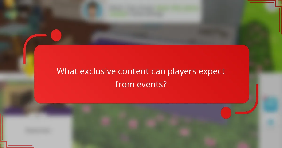 What exclusive content can players expect from events?