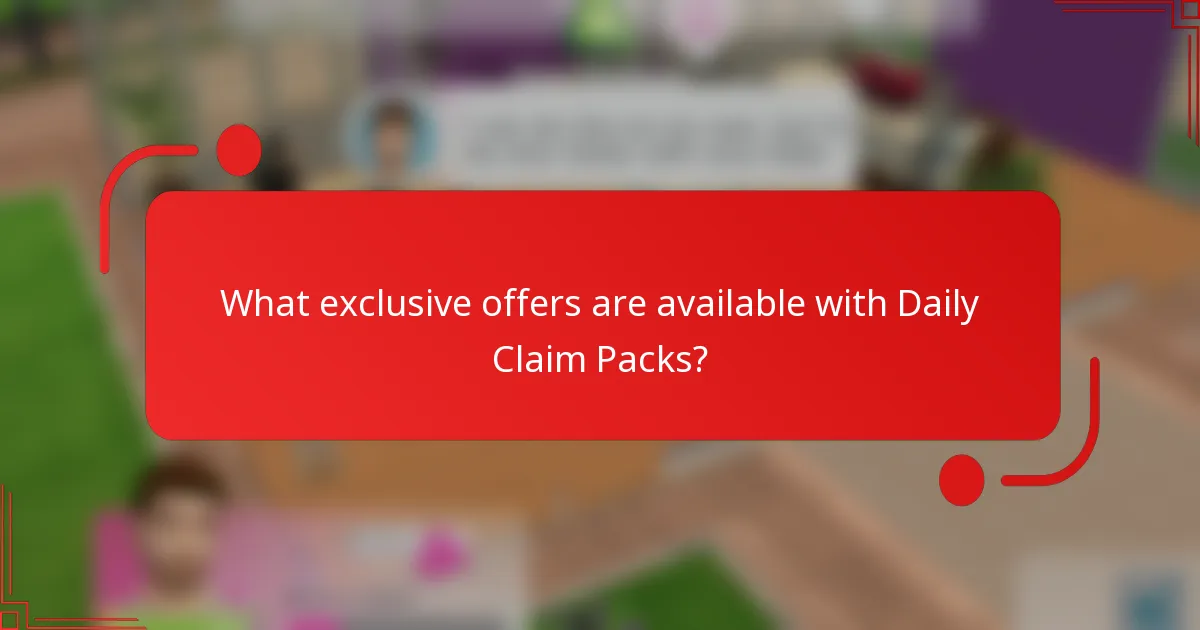 What exclusive offers are available with Daily Claim Packs?