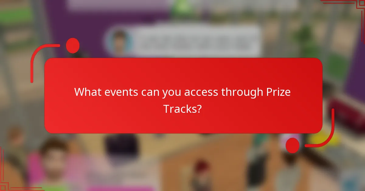 What events can you access through Prize Tracks?