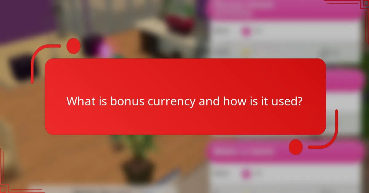 What is bonus currency and how is it used?