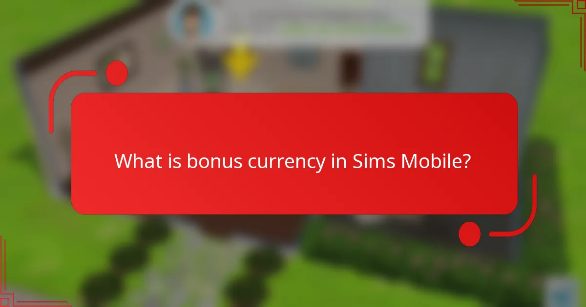 What is bonus currency in Sims Mobile?