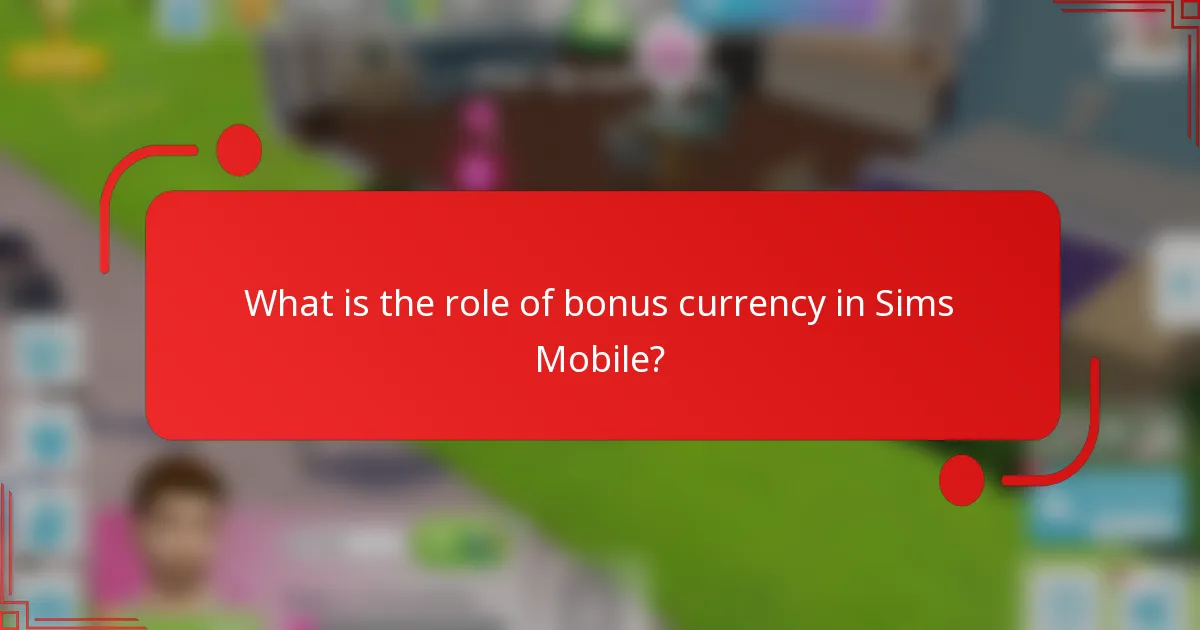 What is the role of bonus currency in Sims Mobile?