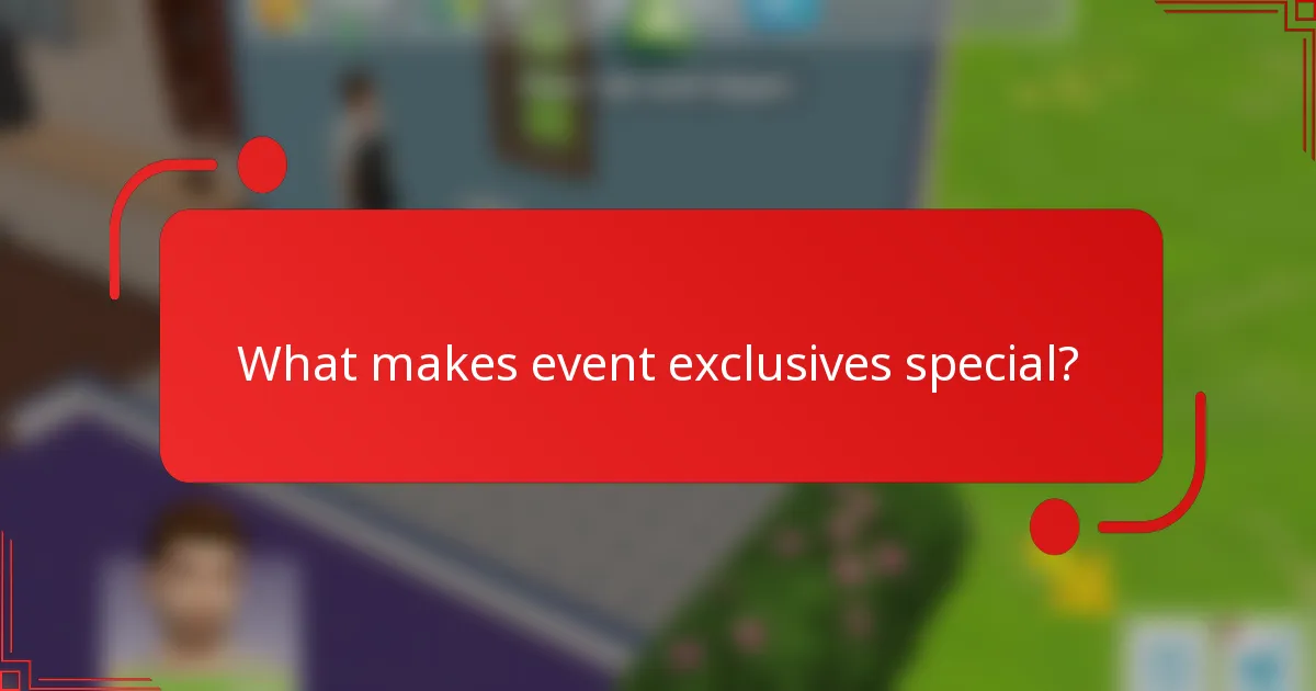 What makes event exclusives special?