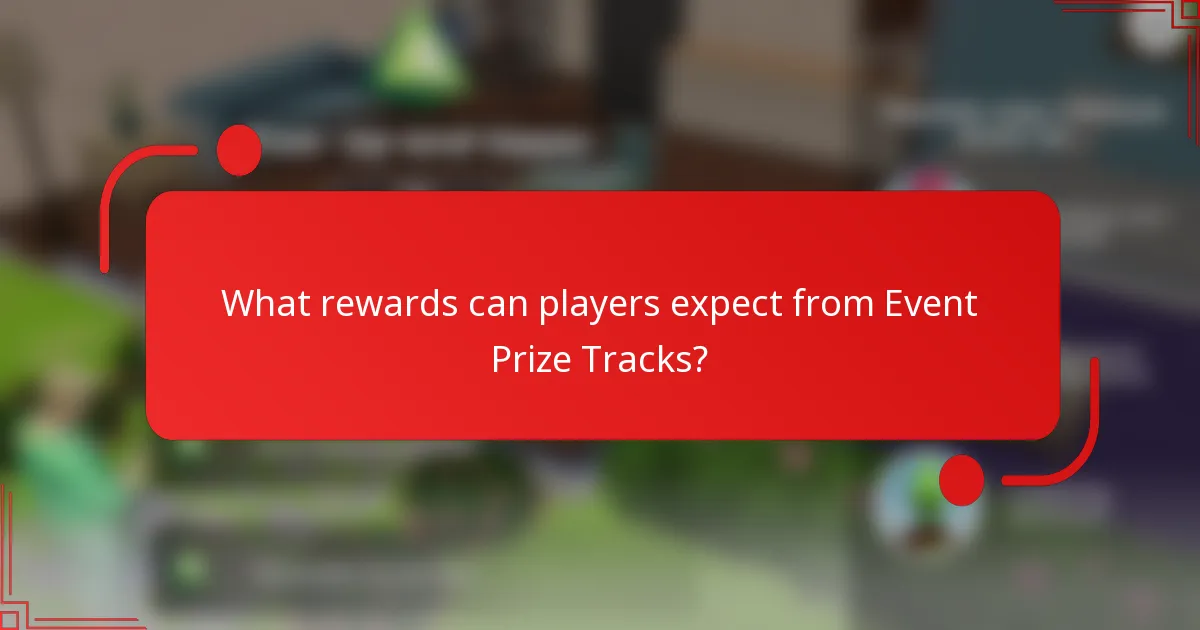What rewards can players expect from Event Prize Tracks?