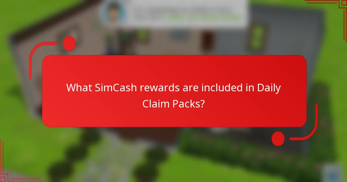 What SimCash rewards are included in Daily Claim Packs?