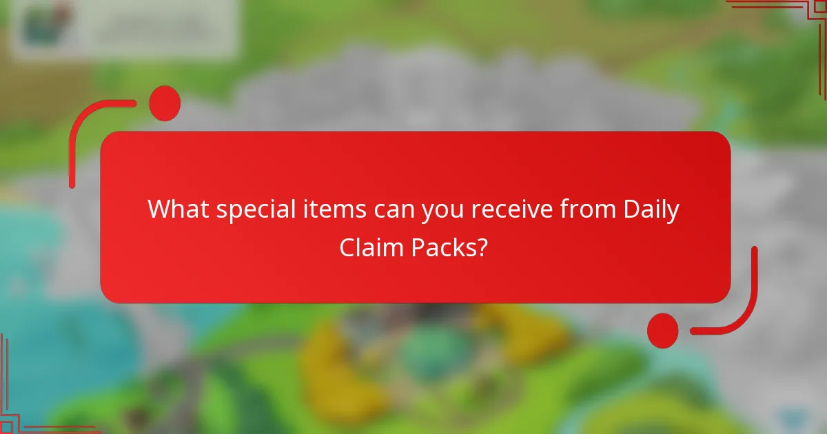 What special items can you receive from Daily Claim Packs?
