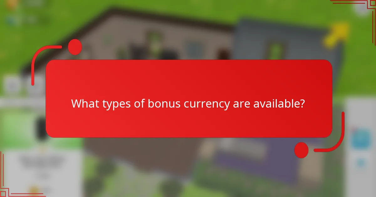 What types of bonus currency are available?