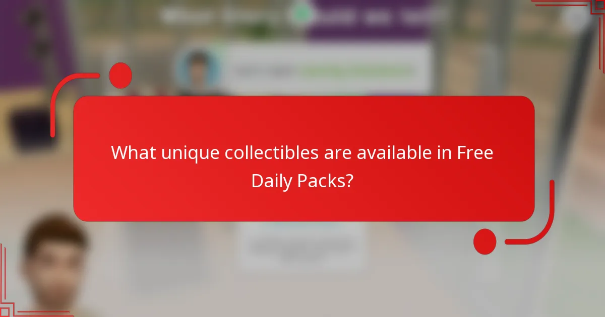 What unique collectibles are available in Free Daily Packs?