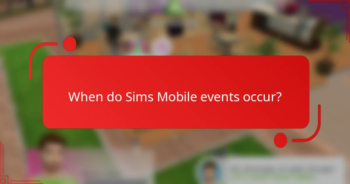 When do Sims Mobile events occur?