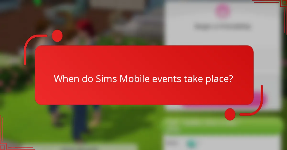 When do Sims Mobile events take place?