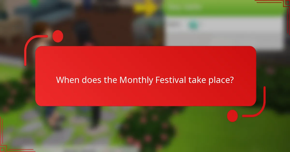 When does the Monthly Festival take place?