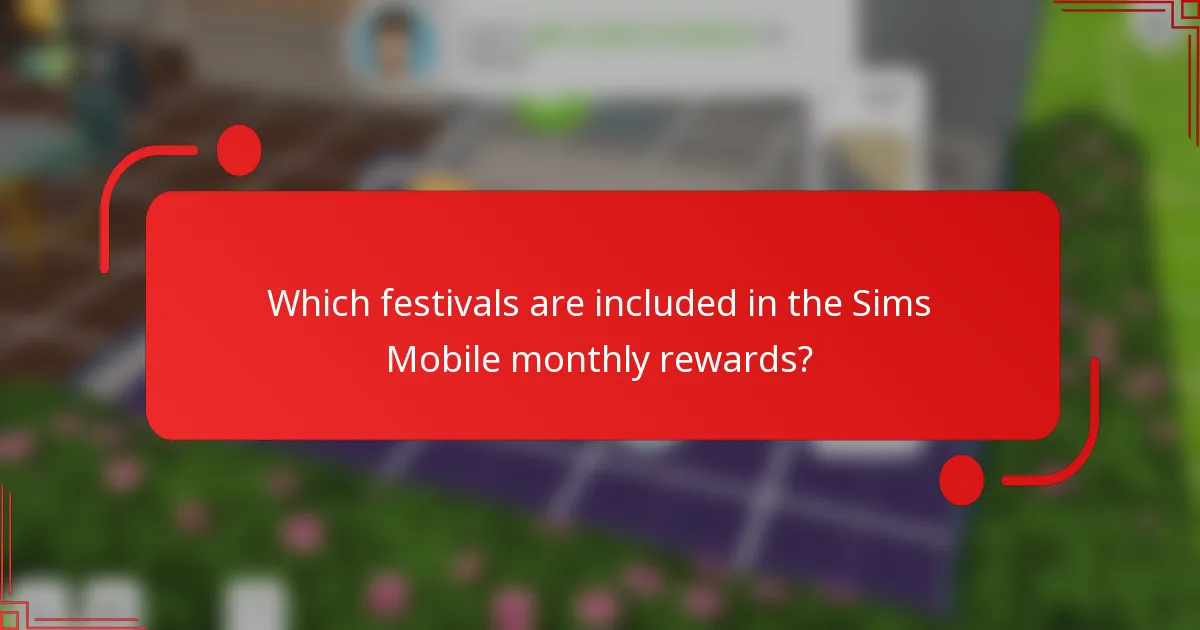 Which festivals are included in the Sims Mobile monthly rewards?