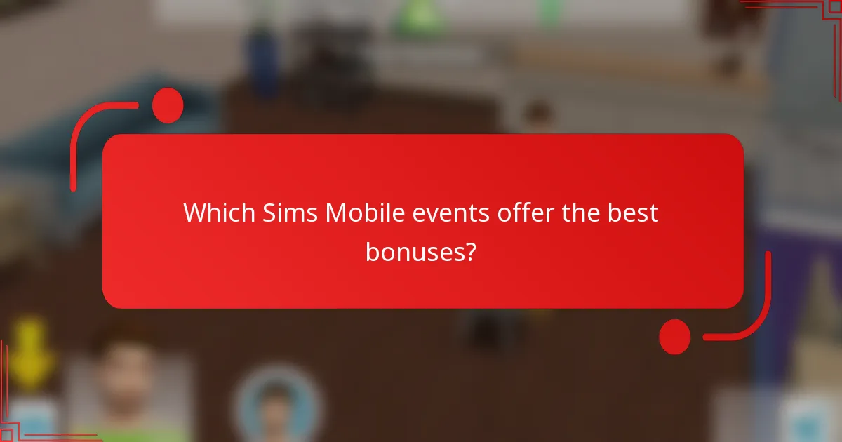 Which Sims Mobile events offer the best bonuses?